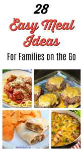 28 Easy Meal Ideas for Families on the Go - Plowing Through Life